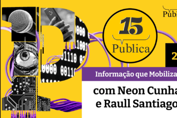 Informação que mobiliza - com Neon Cunha e Raull Santiago