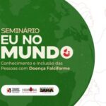 Hemoba realiza seminário sobre inclusão e qualidade de vida das pessoas com doença falciforme
